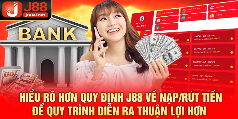 Giải Mã Quy Định J88 - Tất Tần Tật Những Gì Cần Biết  Hiểu rõ hơn quy định j88 về nạp/rút tiền để quy trình diễn ra thuận lợi hơn