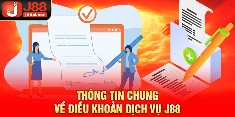 Điều Khoản Dịch Vụ J88 – Quy Định Cần Biết Khi Chơi Cược Thông tin chung về điều khoản dịch vụ j88